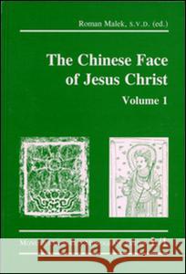 The Chinese Face of Jesus Christ: Volume 1 Roman Malek 9783805004770 Routledge - książka