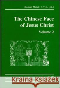 The Chinese Face of Jesus Christ: Volume 2: Volume 2 Malek, Roman 9783805004787 Steyler Verlagsbuchhandlung GmbH - książka