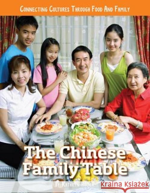 The Chinese Family Table Kathryn Hulick 9781422240434 Mason Crest Publishers - książka