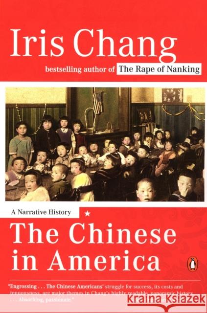 The Chinese in America: A Narrative History Iris Chang 9780142004173 Penguin Books - książka
