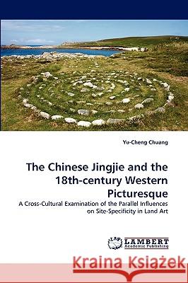 The Chinese Jingjie and the 18th-Century Western Picturesque Yu-Cheng Chuang 9783838343907 LAP Lambert Academic Publishing - książka