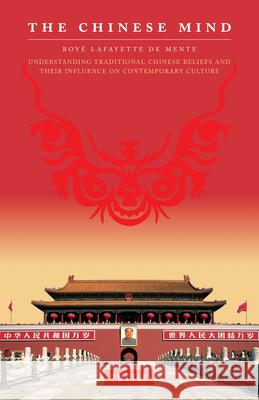 The Chinese Mind: Understanding Traditional Chinese Beliefs and Their Influence on Contemporary Culture Boye Lafayette D 9780804840118 Tuttle Publishing - książka