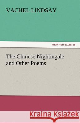 The Chinese Nightingale and Other Poems  9783842438194 tredition GmbH - książka