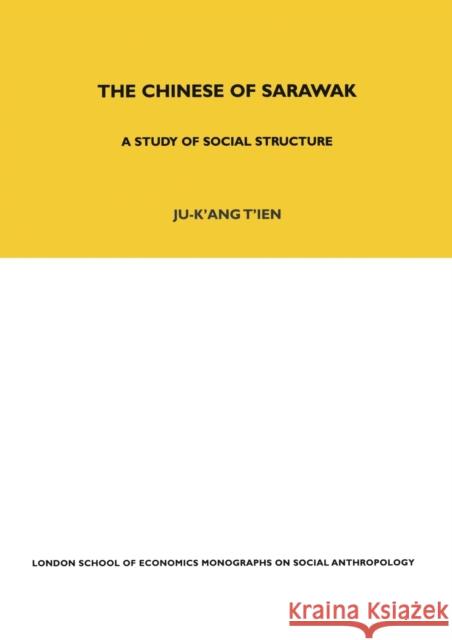 The Chinese of Sarawak: A Study of Social Structure Ju-K'Ang Tien 9780367717100 Routledge - książka