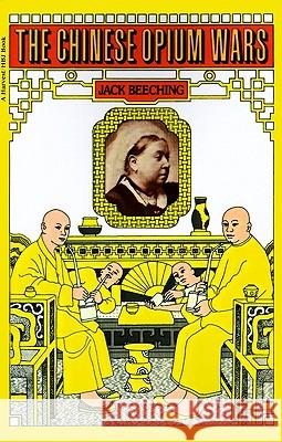 The Chinese Opium Wars Jack Beeching 9780156170949 Harvest/HBJ Book - książka