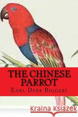 The chinese parrot (English Edition) Earl Derr Biggers 9781542548861 Createspace Independent Publishing Platform - książka