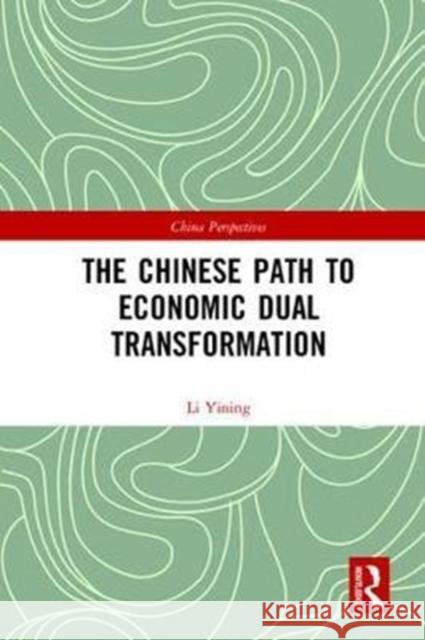 The Chinese Path to Economic Dual Transformation Li Yining 9781138809901 Routledge - książka