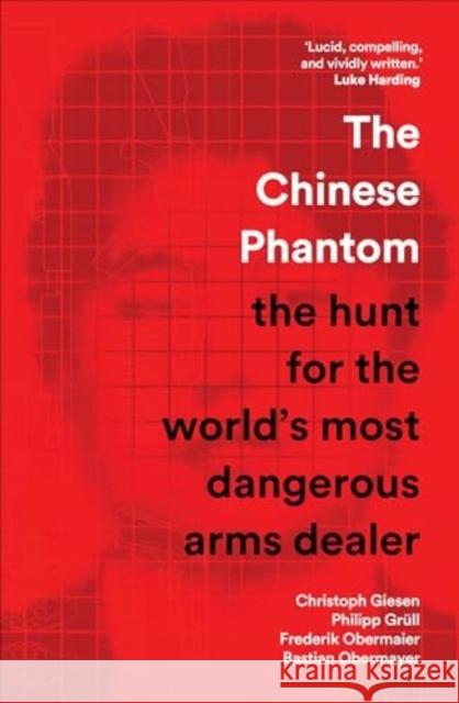 The Chinese Phantom: the hunt for the world’s most dangerous arms dealer Bastian Obermayer 9781915590695 Scribe Publications - książka