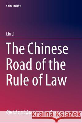 The Chinese Road of the Rule of Law Lin Li Xiaoqing Bi 9789811342851 Springer - książka