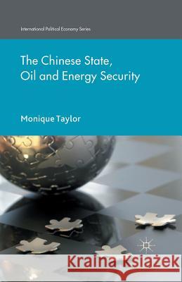 The Chinese State, Oil and Energy Security M. Taylor (University of North Carolina,   9781349468409 Palgrave Macmillan - książka