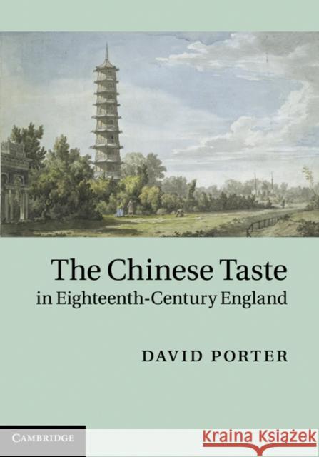 The Chinese Taste in Eighteenth-Century England David Porter 9780521192996  - książka