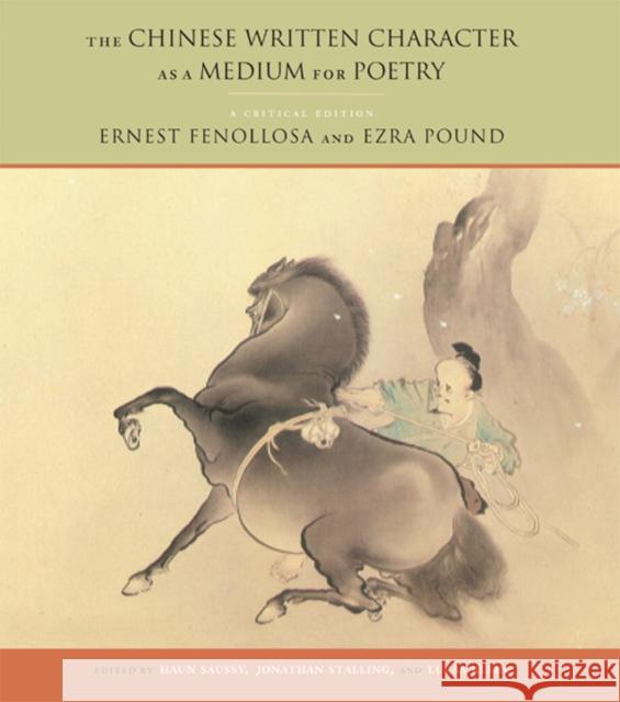 The Chinese Written Character as a Medium for Poetry: A Critical Edition Fenollosa, Ernest 9780823228690 Fordham University Press - książka