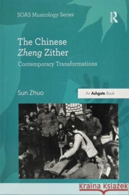 The Chinese Zheng Zither: Contemporary Transformations Sun Zhuo 9780367598648 Routledge - książka