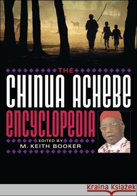 The Chinua Achebe Encyclopedia M. Keith Booker Simon Gikandi 9780325070636 Greenwood Press - książka