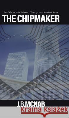 The Chipmaker J B McNab 9780228883739 Tellwell Talent - książka