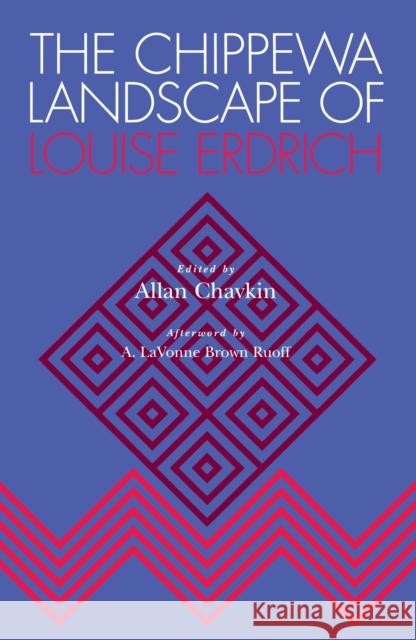 The Chippewa Landscape of Louise Erdrich Allan Chavkin Lavonne Brown Ruoff 9780817309558 University Alabama Press - książka