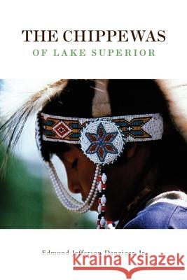 The Chippewas of Lake Superior, Volume 148 Danzinger, Edmund Jefferson 9780806122465 University of Oklahoma Press - książka