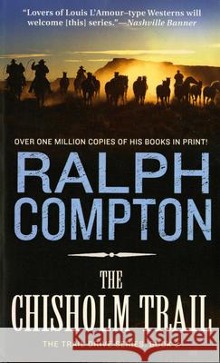 The Chisholm Trail: The Trail Drive, Book 3 Compton, Ralph 9781250099389 St. Martin's Press - książka