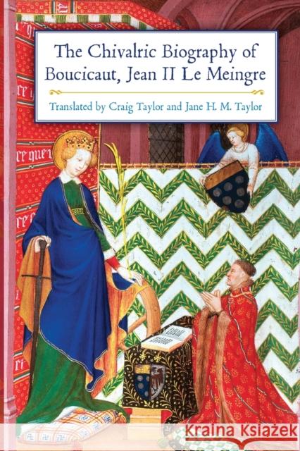 The Chivalric Biography of Boucicaut, Jean II Le Meingre Taylor, Craig 9781783274642  - książka