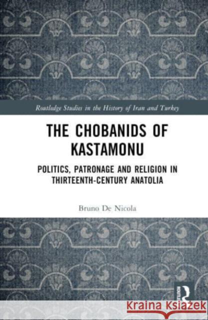 The Chobanids of Kastamonu Bruno De Nicola 9781138494763 Taylor & Francis Ltd - książka