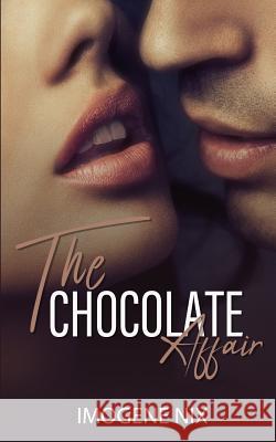 The Chocolate Affair Imogene Nix, Weston Tracey 9780648120582 Love Books Publishing - książka