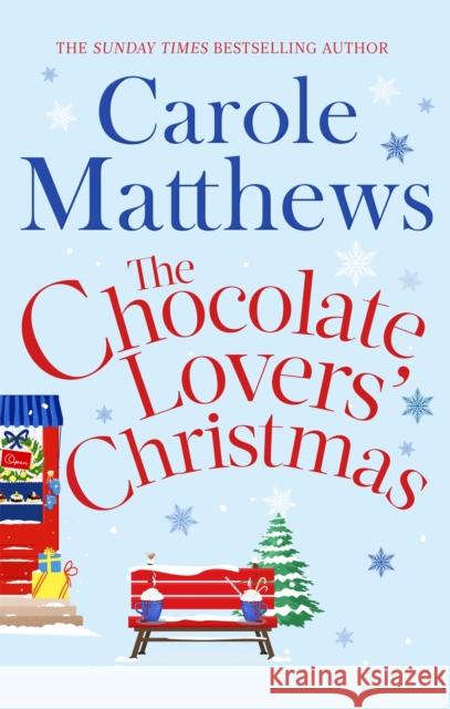 The Chocolate Lovers' Christmas: the feel-good, romantic, fan-favourite series from the Sunday Times bestseller Carole Matthews 9780751552133 Little, Brown Book Group - książka