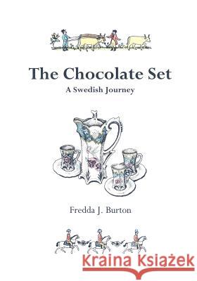 The Chocolate Set: A Swedish Journey Burton, Fredda J. 9781412050302 Trafford Publishing - książka