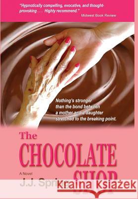 The Chocolate shop J. J. Spring 9780985340827 Riverpoint Press - książka