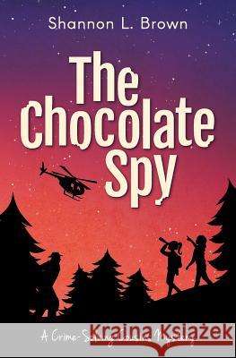 The Chocolate Spy (The Crime-Solving Cousins Mysteries Book 3) Brown, Shannon L. 9781945527128 Sienna Bay Press - książka