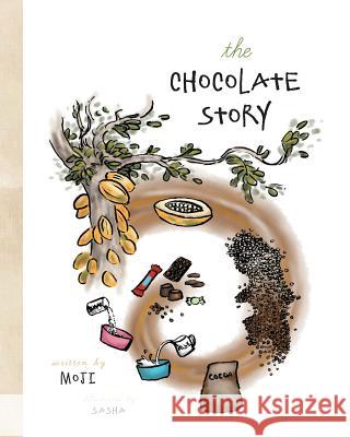 The Chocolate Story Moji                                     Sasha 9781460276914 FriesenPress - książka