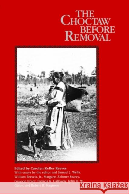 The Choctaw Before Removal Reeves, Carolyn Keller 9781578066858 University Press of Mississippi - książka