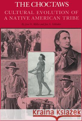The Choctaws: Cultural Evolution of a Native American Tribe McKee, Jesse O. 9781604731705  - książka