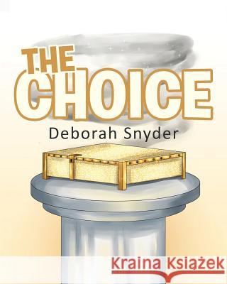 The Choice Deborah Snyder 9781642580266 Christian Faith Publishing, Inc - książka