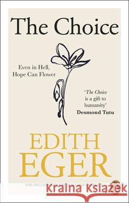 The Choice: A true story of hope Edith Eger 9781846048395 Ebury Publishing - książka