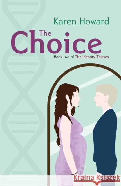 The Choice: Book Two of The Identity Thieves Trilogy Karen Howard 9781788648578 Cinnamon Press - książka