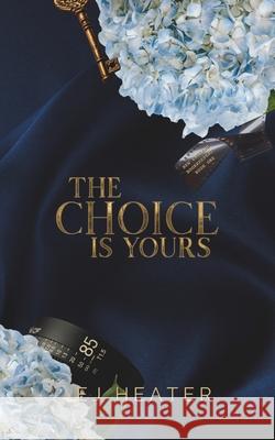 The Choice Is Yours Ej Heater 9798875931109 Independently Published - książka