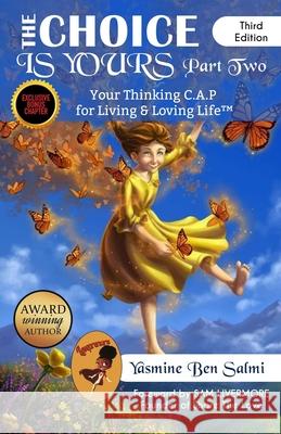 The Choice Is Yours: Your Thinking C.A.P For Living & Loving Life part 2 Sam Livermore Prasanthika Mihirani Brian Benson 9781913310165 Choice Is Yours - książka