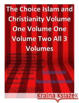 The Choice Islam and Christianity Volume One Volume One Volume Two All 3 Volumes Ahmed Deedat 9781517648367 Createspace - książka