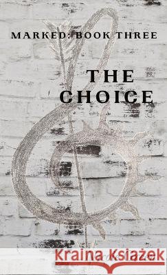 The Choice: Marked Book 3 Nicole Green   9798218077174 Imagined Worlds - książka