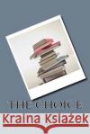 The Choice: Medicine vs. Nursing Dr Shirie Leng 9781511963022 Createspace Independent Publishing Platform