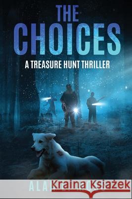 The Choices: A Treasure Hunt Thriller Alan L Moss 9781735413587 Cresting Wave Publishing - książka