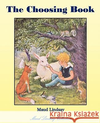 The Choosing Book Maud Lindsay Florence Liley Young 9781934610343 Bluewater Publishing - książka