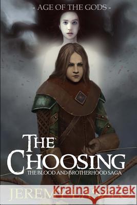 The Choosing: Book One of The Blood and Brotherhood Saga Laszlo, Jeremy 9781475279757 Createspace - książka