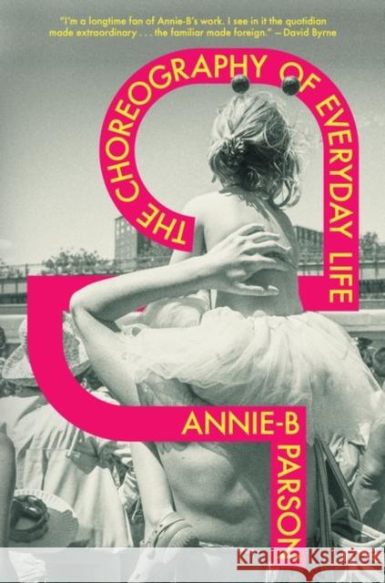 The Choreography of Everyday Life Annie-B Parson 9781839766749 Verso Books - książka