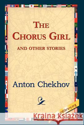 The Chorus Girl and Other Stories Anton Pavlovich Chekhov 9781421820675 1st World Library - książka