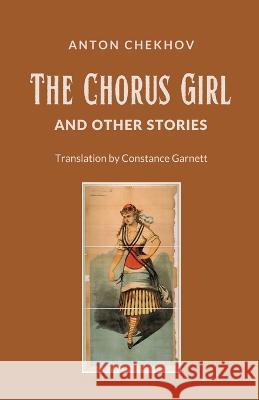 The Chorus Girl and Other Stories Chekhov Constance Garnett  9781628344462 Word Well Books - książka