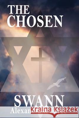 The Chosen Alexandra Swann Joyce Swann Stefan Swann 9781479353026 Createspace - książka