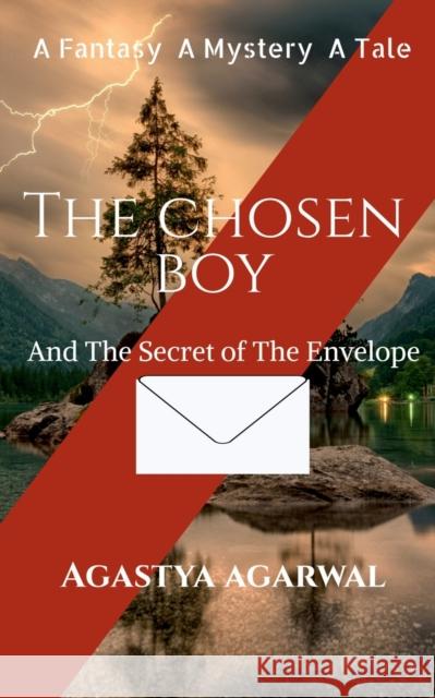 The Chosen Boy and the Secret of the Envelope Agastya Agarwal 9798886671919 Notion Press - książka