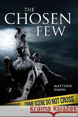 The Chosen Few Matthew Simon 9781440420313 Createspace - książka