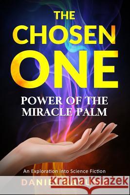 The Chosen One: Power of the Miracle Palm Daniel Kavuma 9781792798696 Independently Published - książka